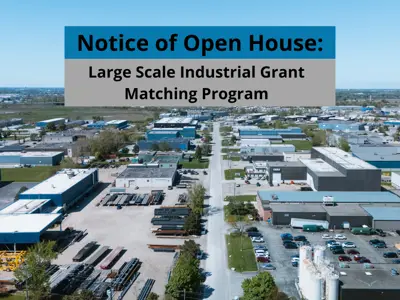 An aerial view of industrial buildings with the words Notice of Open House Large Scale Industrial Grant Matching Program
